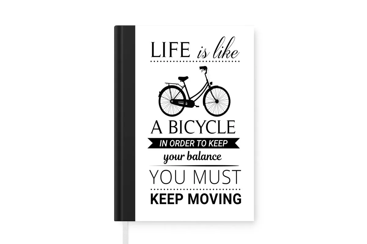 Notitieboek - Schrijfboek - Life is like a bicycle; in order to keep your balance you must keep moving - Quotes - Spreuken - Notitieboekje klein - A5 formaat - Schrijfblok fra BIC i Flerfarvet – produktbillede